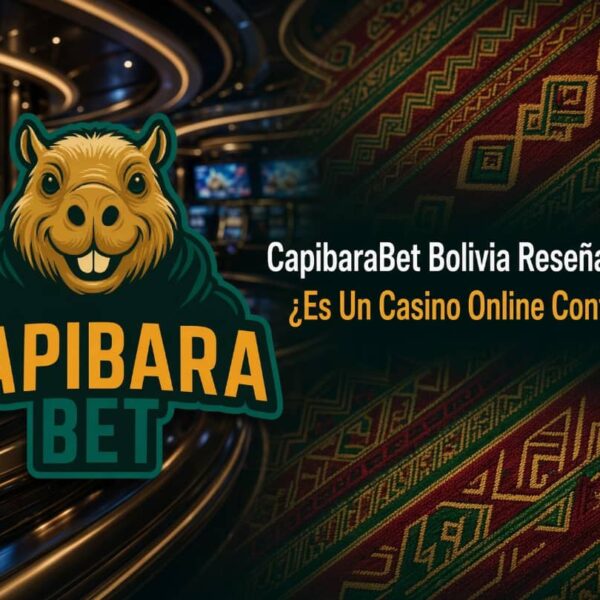 CapibaraBet Bolivia Reseña 2026: ¿es un casino online confiable?